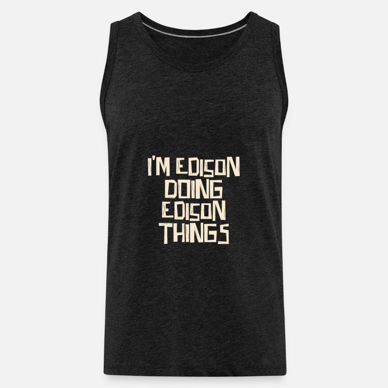 I'm Edison doing Edison things - Men's Premium Organic Tank Top - charcoal grey