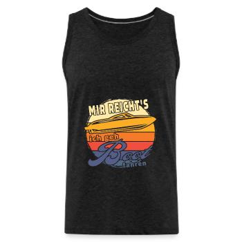 Mir reicht's ich geh Boot fahren. Sportboot - Männer Premium Bio Tank Top - Anthrazit - Vorne - Alexander (188cm)