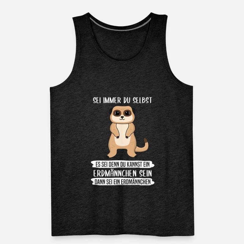 Erdmännchen Sei Immer Du Selbst Spruch Geschenk Männer Premium Bio Tank Top