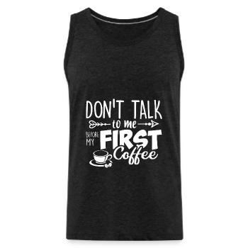 Sprich erst nach meinem ersten Kaffee mit mir. - Männer Premium Bio Tank Top - Anthrazit - Vorne - AI Model Male 185 dark (185cm)