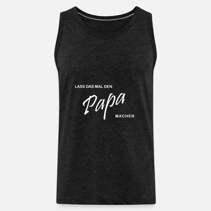 Lass das mal den Papa machen - Männer Premium Bio Tank Top - Anthrazit
