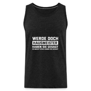 Hauswart Werde doch Hausmeister - Männer Premium Bio Tank Top - Anthrazit - Vorne - AI Model Male 185 dark (185cm)