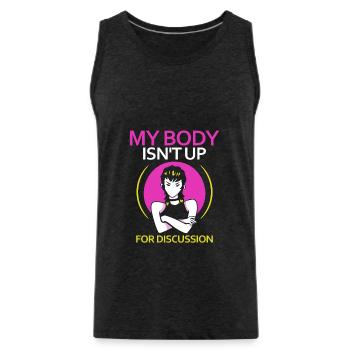 My Body Isn't Up For Discussion - Männer Premium Bio Tank Top - Anthrazit - Vorne - AI Model Male 185 dark (185cm)