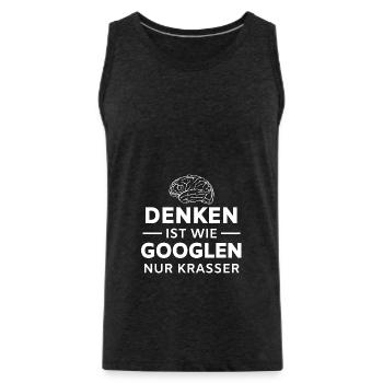 Denken ist wie googlen nur krasser - Spruch - Männer Premium Bio Tank Top - Anthrazit - Vorne - Alexander (188cm)