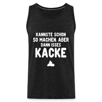 KANNSTE SCHON SO MACHEN ABER DANN ISSES KACKE - Männer Premium Bio Tank Top - Anthrazit - Vorne - AI Model Male 185 dark (185cm)