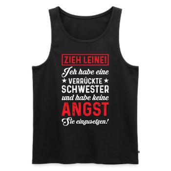 Zieh Leine! Ich habe eine verrückte Schwester! - Männer Premium Bio Tank Top - Anthrazit - Vorne - AI Model Male 185 dark (185cm)
