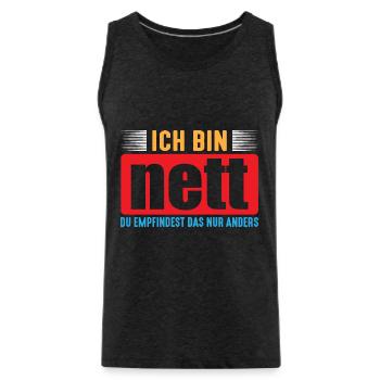 Ich bin nett, du empfindest das nur anders! - Männer Premium Bio Tank Top - Anthrazit - Vorne - Alexander (188cm)