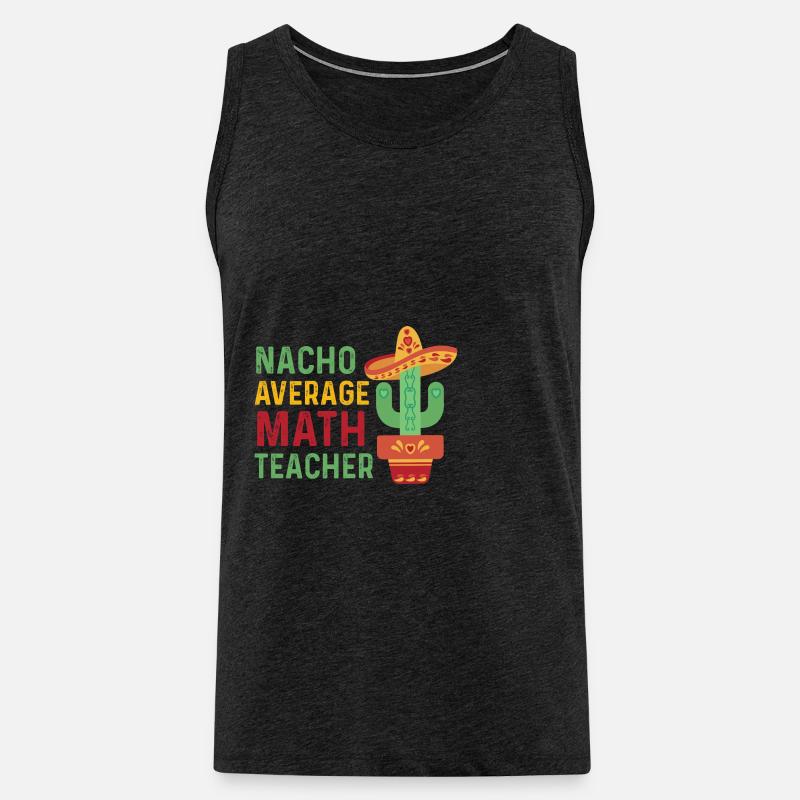 Funny Nacho Average Math Teacher - Männer Premium Bio Tank Top - Anthrazit