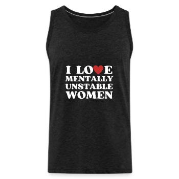 I love Mentally Unstable Women/ funny - Men's Premium Organic Tank Top - charcoal grey - Front - AI Model Male 185 dark (185cm)