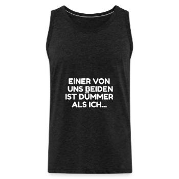 Einer von uns beiden ist dümmer als ich - Spruch - Männer Premium Bio Tank Top - Anthrazit - Vorne - AI Model Male 185 dark (185cm)