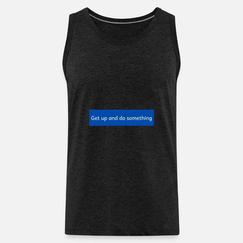 get up and do something - Männer Premium Bio Tank Top - Anthrazit