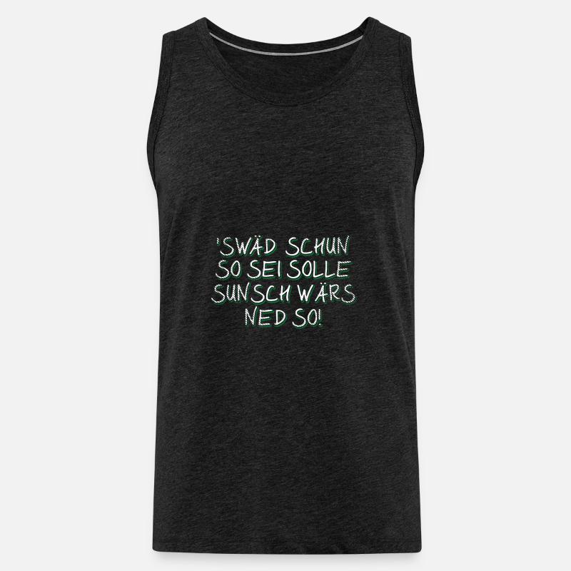 Badische Sprüche > 'Swäd schun so sei... - Männer Premium Bio Tank Top - Anthrazit