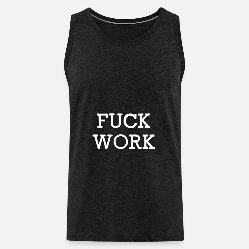 Fuck Work - Männer Premium Bio Tank Top - Anthrazit