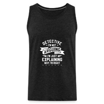 Detective I'm Not Arguing I'm Just Explaining Why - Männer Premium Bio Tank Top - Anthrazit - Vorne - AI Model Male 185 dark (185cm)