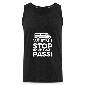 When I Stop None Shall Pass School Bus Driver Back - Men's Premium Organic Tank Top - charcoal grey - Front - AI Model Male 185 dark (185cm)