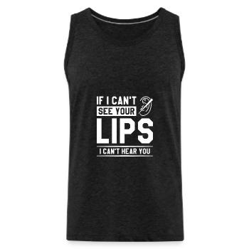 If I Can't See Your Lips I Can't Hear You Deaf - Männer Premium Bio Tank Top - Anthrazit - Vorne - Alexander (188cm)
