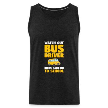Watch Out Bus Driver Is Back To School - Männer Premium Bio Tank Top - Anthrazit - Vorne - AI Model Male 185 dark (185cm)