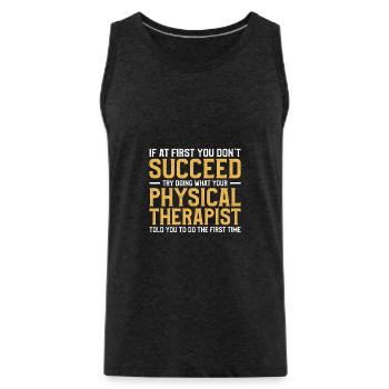 Try Doing What Your Physical Therapist Told You To - Männer Premium Bio Tank Top - Anthrazit - Vorne - AI Model Male 185 dark (185cm)