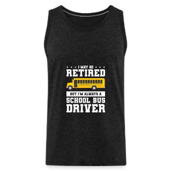 I May Be Retired But I'm Always A School Bus - Männer Premium Bio Tank Top - Anthrazit - Vorne - AI Model Male 185 dark (185cm)