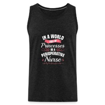 In A World Full Of Princesses Be A Perioperative - Men's Premium Organic Tank Top - charcoal grey - Front - AI Model Male 185 dark (185cm)