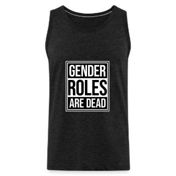 Gender Roles Are Dead Statement Freiheit Spruch - Männer Premium Bio Tank Top - Anthrazit - Vorne - Alexander (188cm)