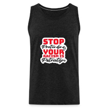 Stop Pretending Your Racism Is Patriotism Politik - Männer Premium Bio Tank Top - Anthrazit - Vorne - AI Model Male 185 dark (185cm)