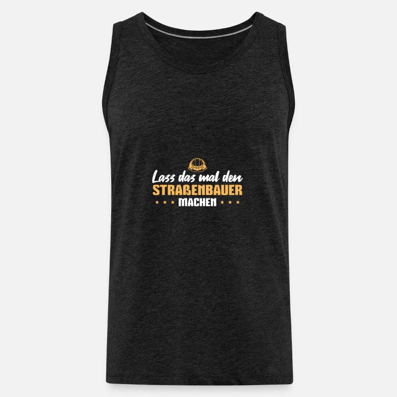 Straßenbau Spruch Straßenbauer - Männer Premium Bio Tank Top - Anthrazit