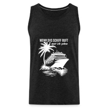 Wenn das Schiff ruft muss ich gehen - Kreuzfahrt - Männer Premium Bio Tank Top - Anthrazit - Vorne - AI Model Male 185 dark (185cm)