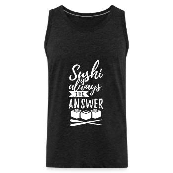 Sushi is always the answer - Spruch - Männer Premium Bio Tank Top - Anthrazit - Vorne - AI Model Male 185 dark (185cm)