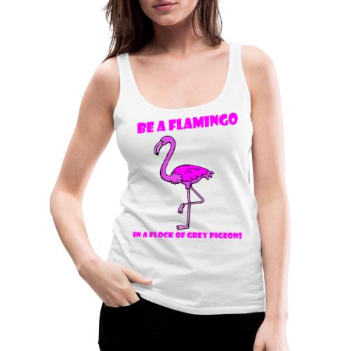 Flamingo Pink Anders sein LGBT - Frauen Premium Tank Top