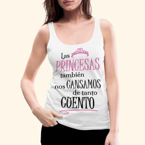 Las princesas también - Camiseta de tirantes premium mujer