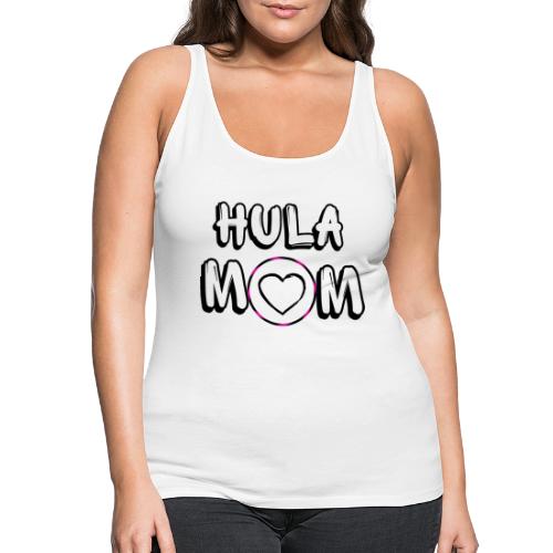Hula Mom schwarz - Frauen Premium Tank Top