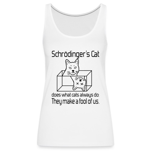 Schrödingers Katze - Frauen Premium Tank Top