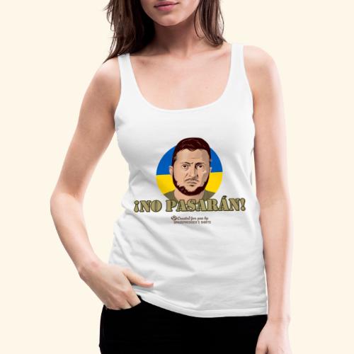 ¡No Pasarán! Selenskyj T-Shirt Design - Frauen Premium Tank Top