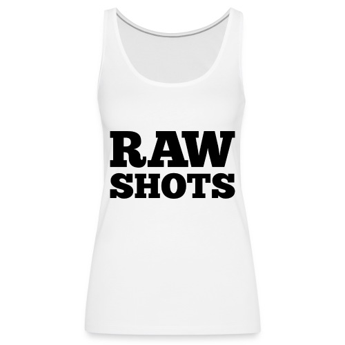 RAW Shots - Vrouwen Premium tank top