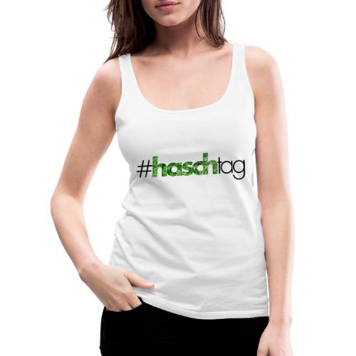 Hashtag Cannabis #haschtag - Débardeur Premium Femme