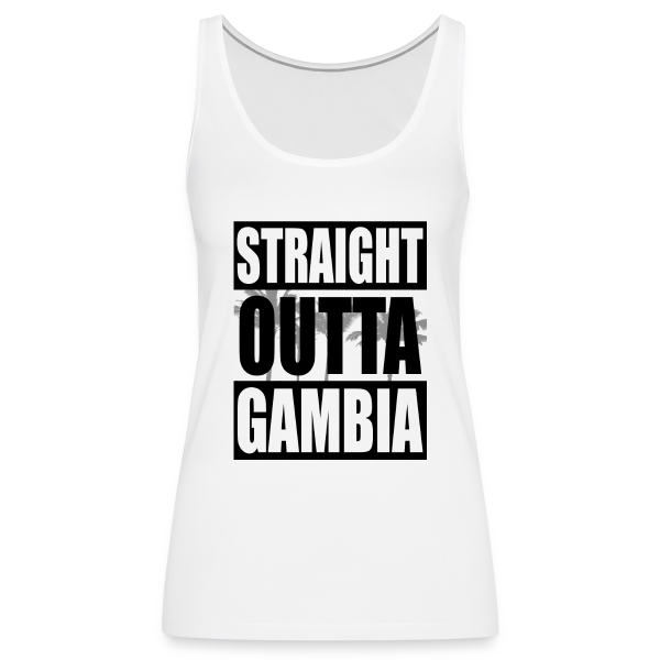 Straight Outta Gambia - Frauen Premium Tank Top