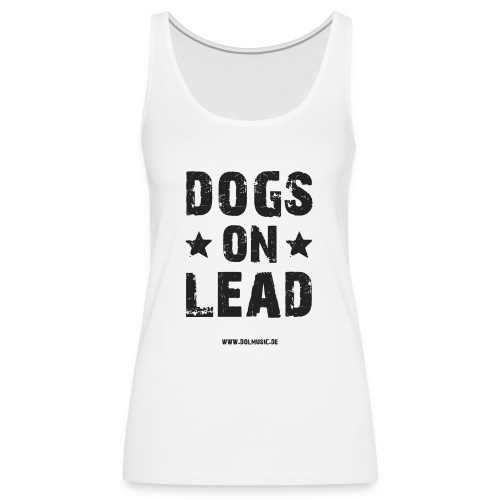 DOGS ON LEAD - Frauen Premium Tank Top