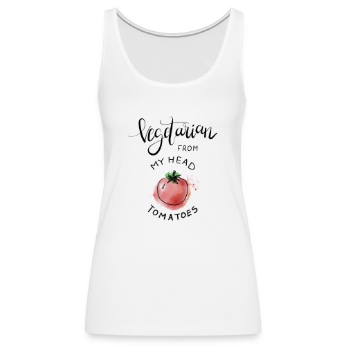 Vegan from my head Tomatoes - Frauen Premium Tank Top