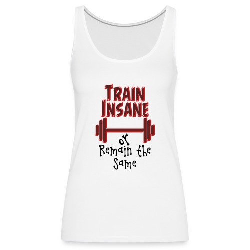 Train Insane - Naisten premium hihaton toppi