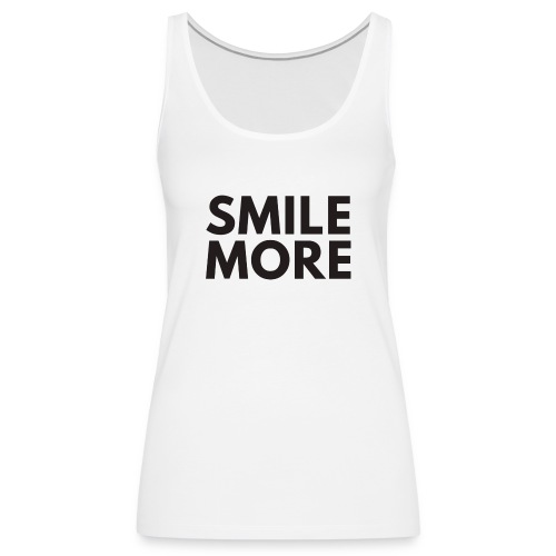Smile more Geschenk - Frauen Premium Tank Top