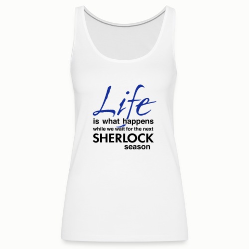 Life is… (free color choice) - Women's Premium Tank Top
