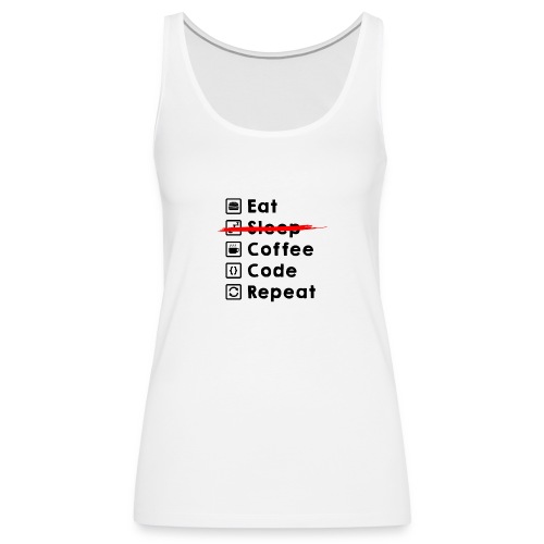 Eat Coffee Code Repeat - Women's Premium Tank Top