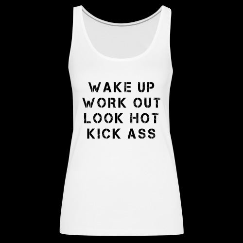 Wake up work out look hot kick ass noir - Débardeur Premium Femme