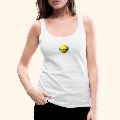 Time to Love Yourself - Frauen Premium Tank Top