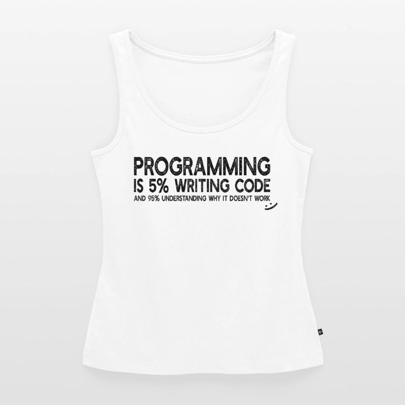 Programming is 5% writing code - Computer Coding Women’s Premium Organic Tank top