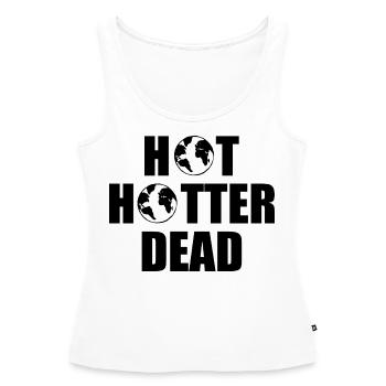 Hot hotter dead - Frauen Premium Organic Tank Top - Weiß - Vorne - AI Model Female 172 light (172cm)