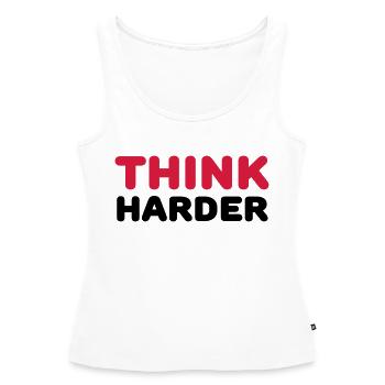 Think harder - Women’s Premium Organic Tank top - white - Front - AI Model Female 172 light (172cm)