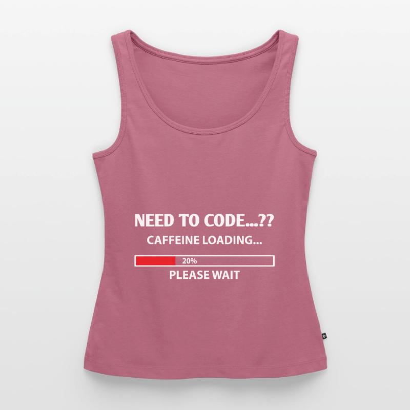 Need To Code Caffeine Loading Please Wait Develope Frauen Premium Organic Tank Top