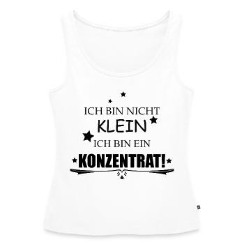 ICH BIN NICHT KLEIN ICH BIN EIN KONZENTRAT - Frauen Premium Organic Tank Top - Weiß - Vorne - AI Model Female 172 light (172cm)